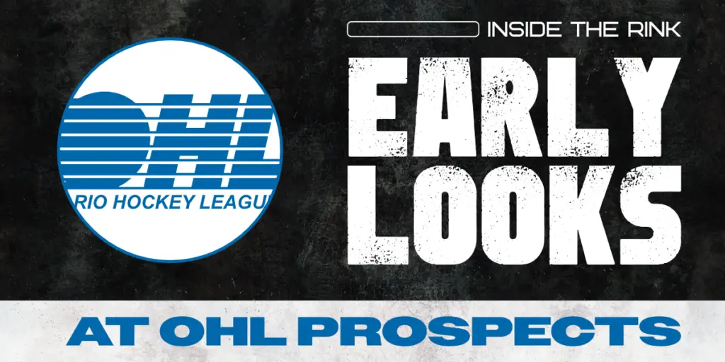 2025 NHL Draft Early Looks at OHL Prospects Inside The Rink